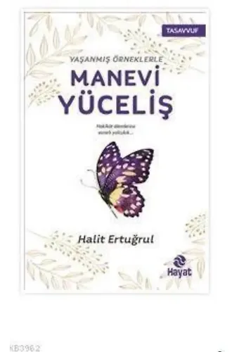 Yaşanmış Örneklerle Manevi Yüceliş
