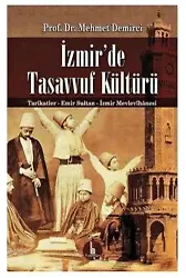 İzmir'de Tasavvuf Kültürü; Tarikatler - Emir Sultan - İzmir Mevlevihanesi