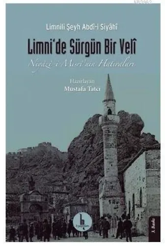 Limni'de Sürgün Bir Veli; Niyazi-i Mısri'nin Hatıraları