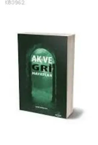Ak ve Gri Hayatlar