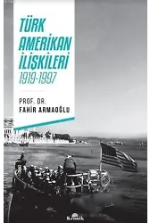 Türk-Amerikan İlişkileri 1919-1997; 1919-1997