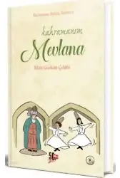 Kahramanım Mevlana; Kahraman Avcısı Kerem'in Not Defteri - 3