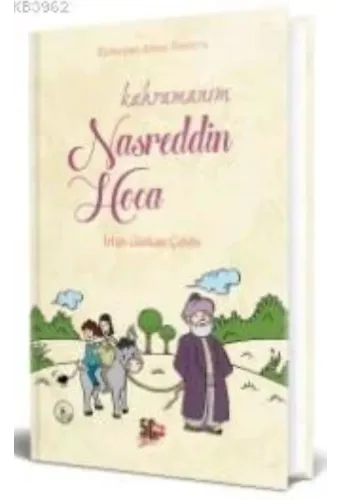Kahramanım Nasreddin Hoca; Kahraman Avcısı Kerem'in Not Defteri - 4