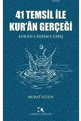 41 Temsil İle Kur'an Gerçeği; Kur'an-ı Kerim'e Giriş
