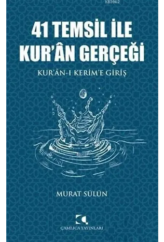41 Temsil İle Kur'an Gerçeği; Kur'an-ı Kerim'e Giriş