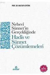 Nebevi Sünnet'in Gerçekliğinde Hadis ve Sünnet Çözümlemeleri