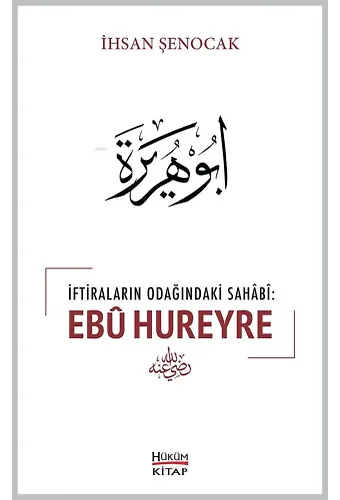 İftiraların Odağındaki Sahabi : Ebû Hureyre