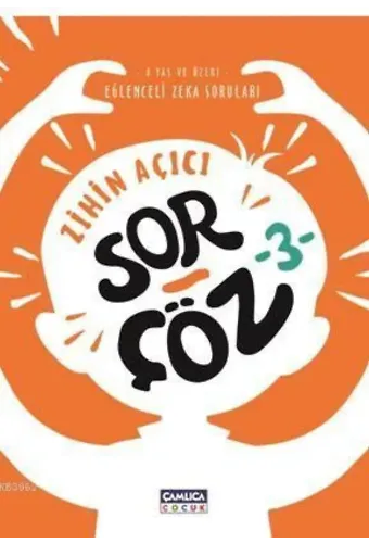 Zihin Açıcı Sor - Çöz 3; Eğlenceli Zeka Soruları