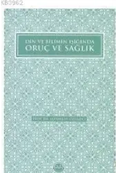 Din ve Bilimin Işığında Oruç ve Sağlık
