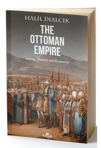 The Ottoman Empire; Sultan, Society and Economy