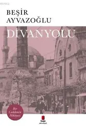 Divanyolu; Bir Caddenin Hikayesi
