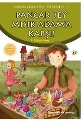 Pancar Bey Mısır Adam'a Karşı; Sağlıklı Beslenme Hikayeleri-1