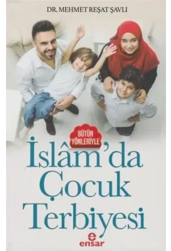 Bütün Yönleriyle İslamda Çocuk Terbiyesi