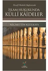 Hanefi Mezhebi Bağlamında İslam Hukukunda Külli Kaideler