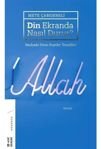 Din Ekranda Nasıl Durur ?; Medyada Dinin Popüler Temsilleri