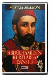 Abdülhamid'in Kurtlarla Dansı - 3