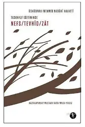 Tasavvuf Eğitiminde Nefs - Tevhid - Zat