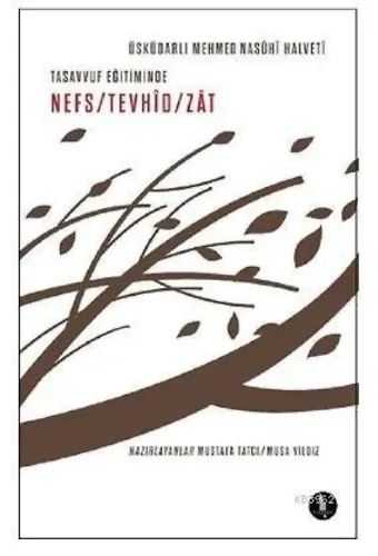 Tasavvuf Eğitiminde Nefs - Tevhid - Zat