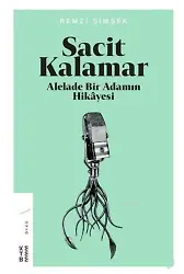 Sacit Kalamar; Alelade Bir Adamın Hikayesi