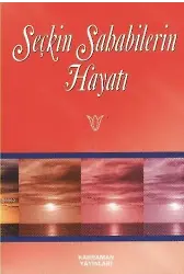 Seçkin Sahabilerin Hayatı