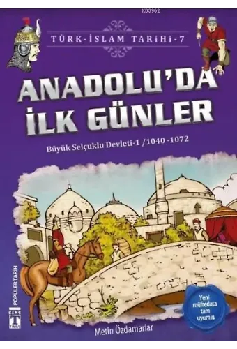 Anadolu'da İlk Günler; Büyük Selçuklu Devleti 1 (1040-1072)