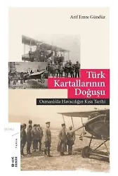 Türk Kartallarının Doğuşu; Osmanlı'da Havacılığın Kısa Tarihi