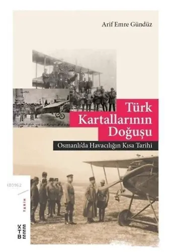 Türk Kartallarının Doğuşu; Osmanlı'da Havacılığın Kısa Tarihi