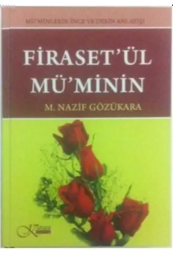 Firaset'ül Mü'minin Mü'minlerin İnce ve Derin Anlayışı (Ciltli)