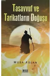 Tasavvuf Ve Tarikatların Doğuşu
