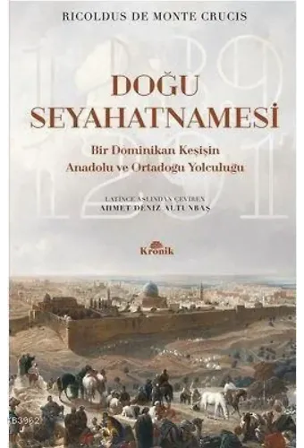 Doğu Seyahatnamesi - Bir Dominikan Keşişin Anadolu ve Ortadoğu Yolculuğu