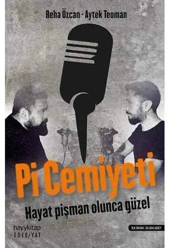 Pi Cemiyeti; Hayat Pişman Olunca Güzel