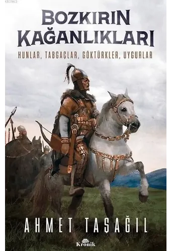Bozkırın Kağanlıkları; Hunlar, Tabgaçlar, Göktürkler, Uygurlar