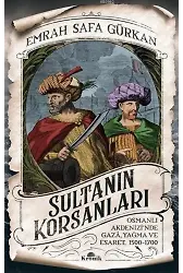 Sultanın Korsanları; Osmanlı Akdenizi'nde Gaza, Yağma ve Esaret, 1500-1700