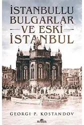 İstanbullu Bulgarlar ve Eski İstanbul