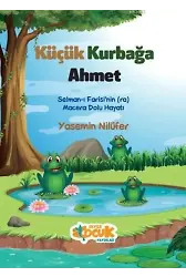 Küçük Kurbağa Ahmet; Selman-ı Farisi'nin (ra) Macera Dolu Hayatı