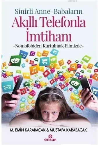 Sinirli Anne - Babaların Akıllı Telefonla İmtihanı; Nomofobiden Kurtulmak Elimizde