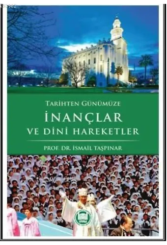 Tarihten Günümüze İnançlar ve Dini Haraketler