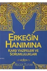Erkeğin Hanımına Karşı Vazifeleri ve Sorumlulukları