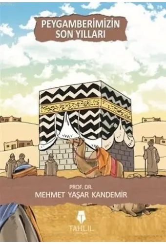Peygamberimizin Son Yılları