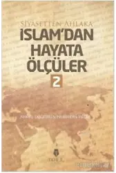 İslam'dan Hayata Ölçüler - 2; Siyasetten Ahlaka
