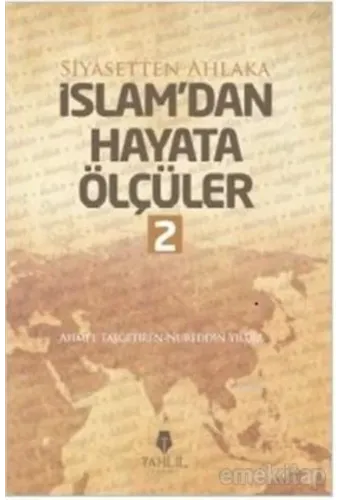 İslam'dan Hayata Ölçüler - 2; Siyasetten Ahlaka
