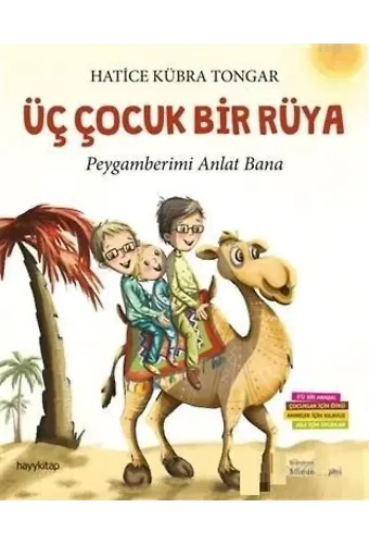 Üç Çocuk Bir Rüya; Peygamberimi Anlat Bana
