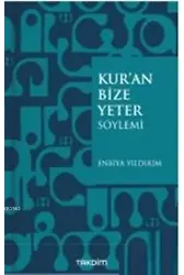 Kur'an Bize Yeter Söylemi