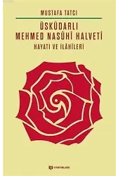 Üsküdarlı Mehmed Nasuhi Halveti - Hayatı ve İlahileri