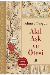 Akıl Aşk ve Ötesi
