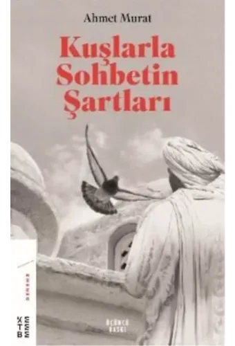 Kuşlarla Sohbetin Şartları