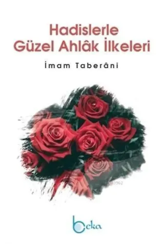 Hadislerle Güzel Ahlak İlkeleri; İmam Taberani