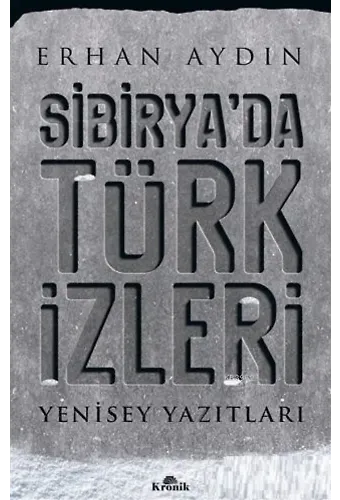 Sibiryada Türk İzleri; Yenisey Yazıtları