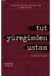 Tut Yüreğimden Ustam