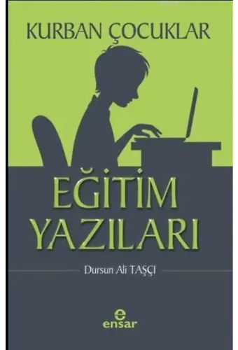 Kurban Çocuklar - Eğitim Yazıları